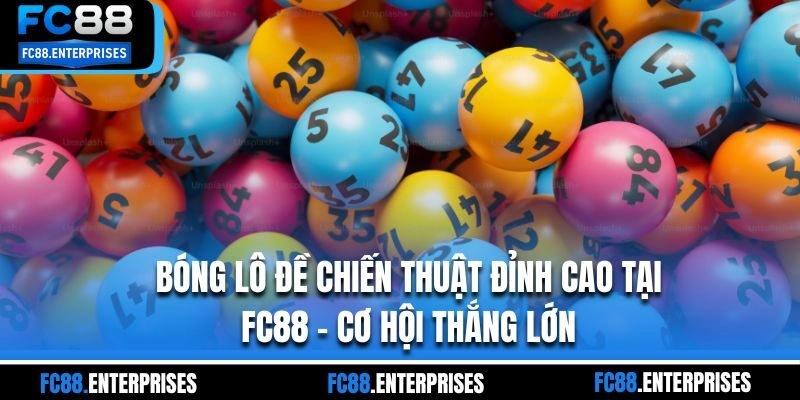 Bóng Lô Đề Chiến Thuật Đỉnh Cao Tại FC88 – Cơ Hội Thắng Lớn