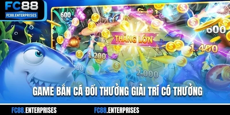 Game bắn cá đổi thưởng giải trí có thưởng