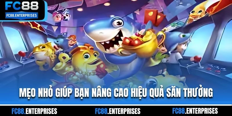 Nắm vững cơ chế để săn thưởng hiệu quả