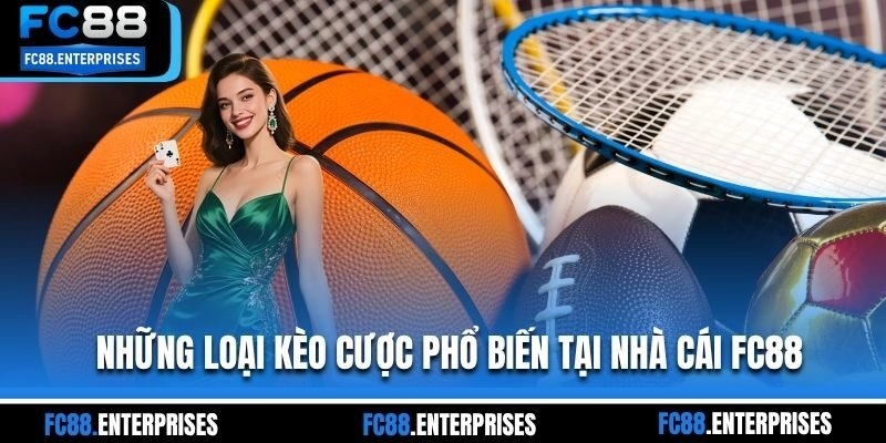 Những loại kèo cược phổ biến tại nhà cái FC88