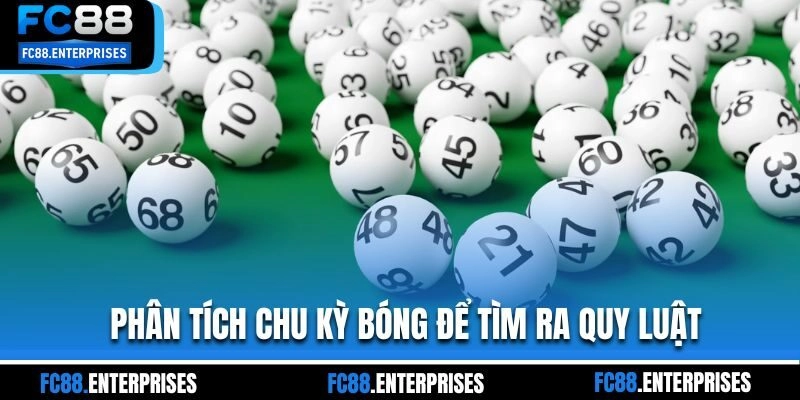 Phân tích chu kỳ bóng để tìm ra quy luật