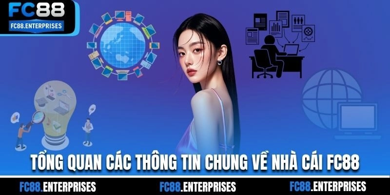 Tổng quan các thông tin chung về nhà cái FC88