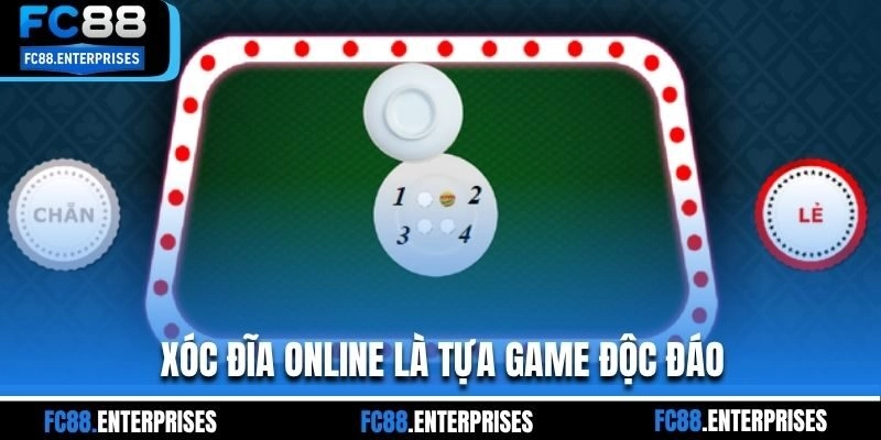 Xóc Đĩa online là tựa game độc đáo 